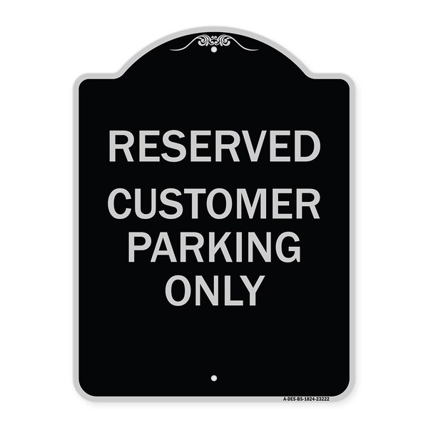 Reserved Customer Parking Only Heavy-Gauge Aluminum Architectural Sign, 24" x 18", BS-1824-23222